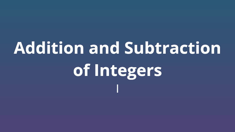 Addition and subtraction of integers