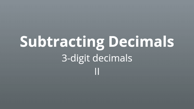 Subtracting 3-digit decimals version 2