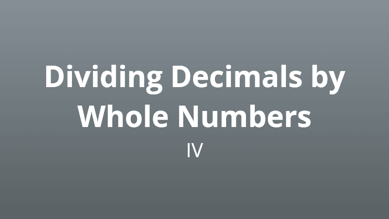 Dividing decimals by whole numbers IV - Math Quiz