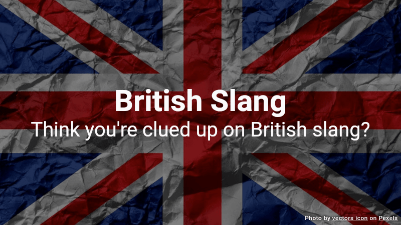 British Slang Quiz