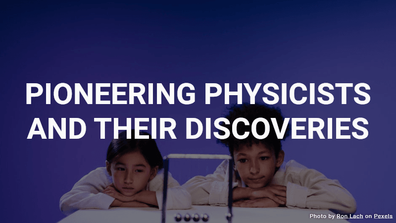 Pioneering Physicists Quiz