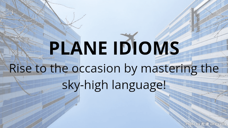 Plane Idioms