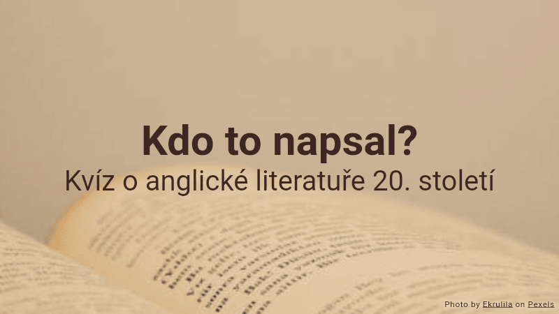 Kvíz: Anglická literatura 20. století