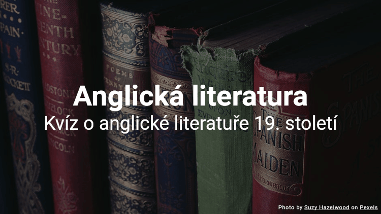 Kvíz: Anglická literatura 19. století