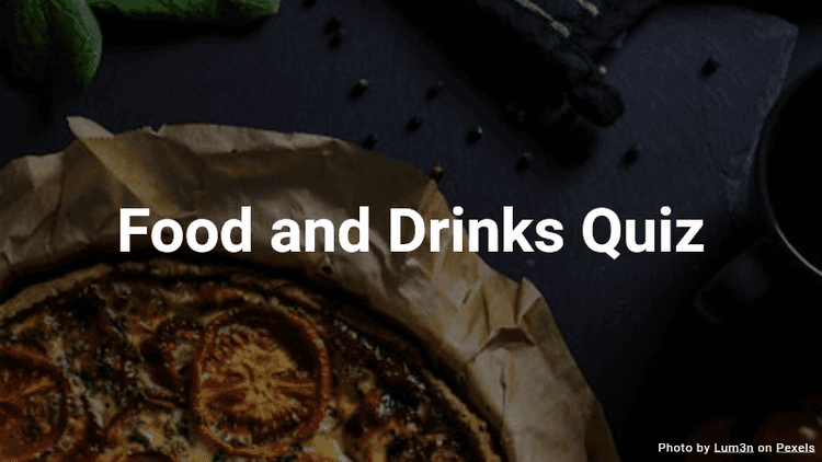 Food and Drinks Quiz