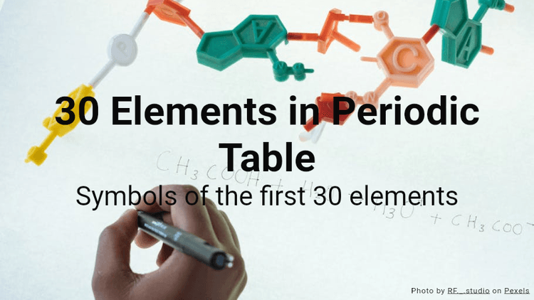 30 Elements in Periodic Table
